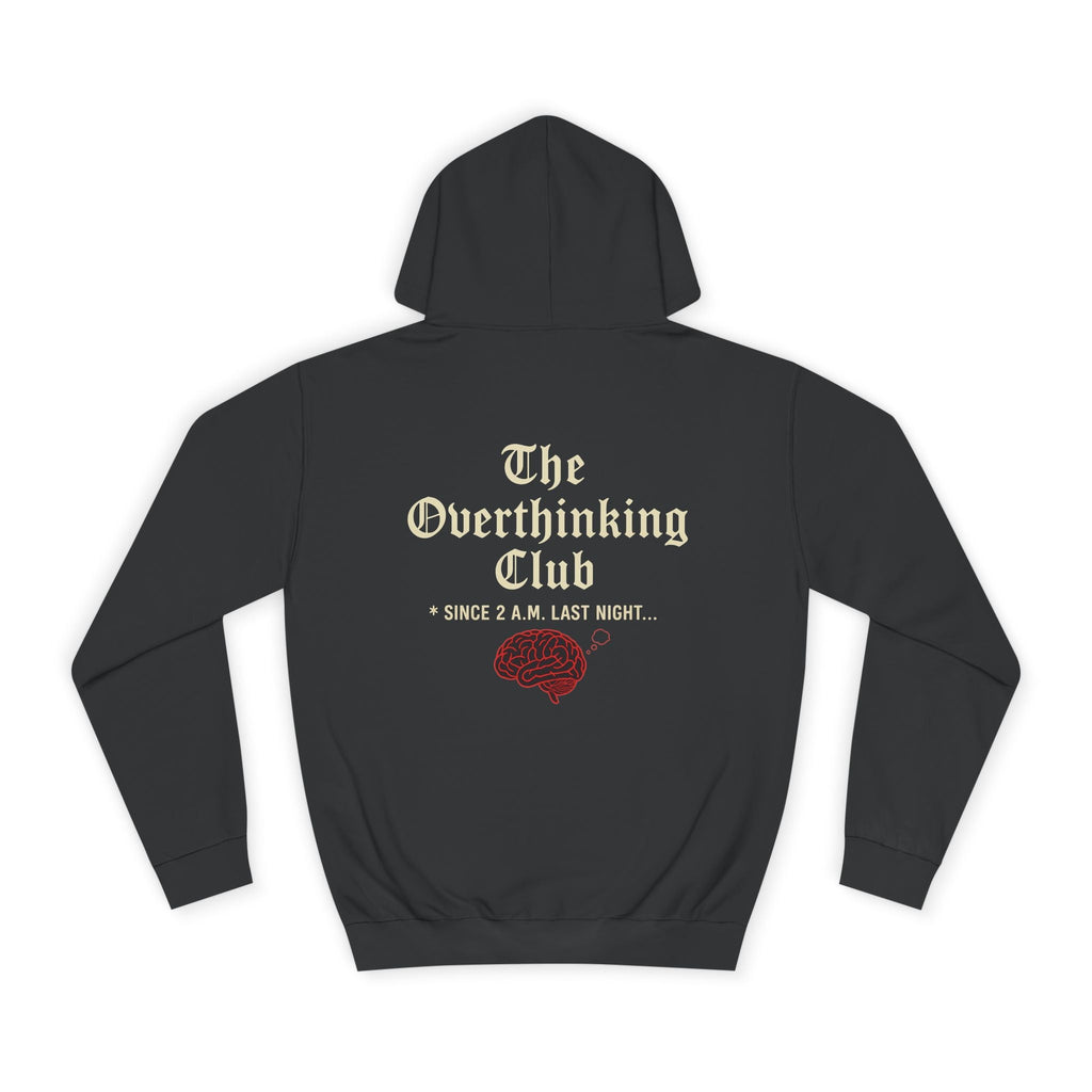 Unisex Overthinking Club Hoodie | Cozy College Gear, Thoughtful Gift for Students, Casual Wear, Relaxed Style, Brainy Humor Apparel