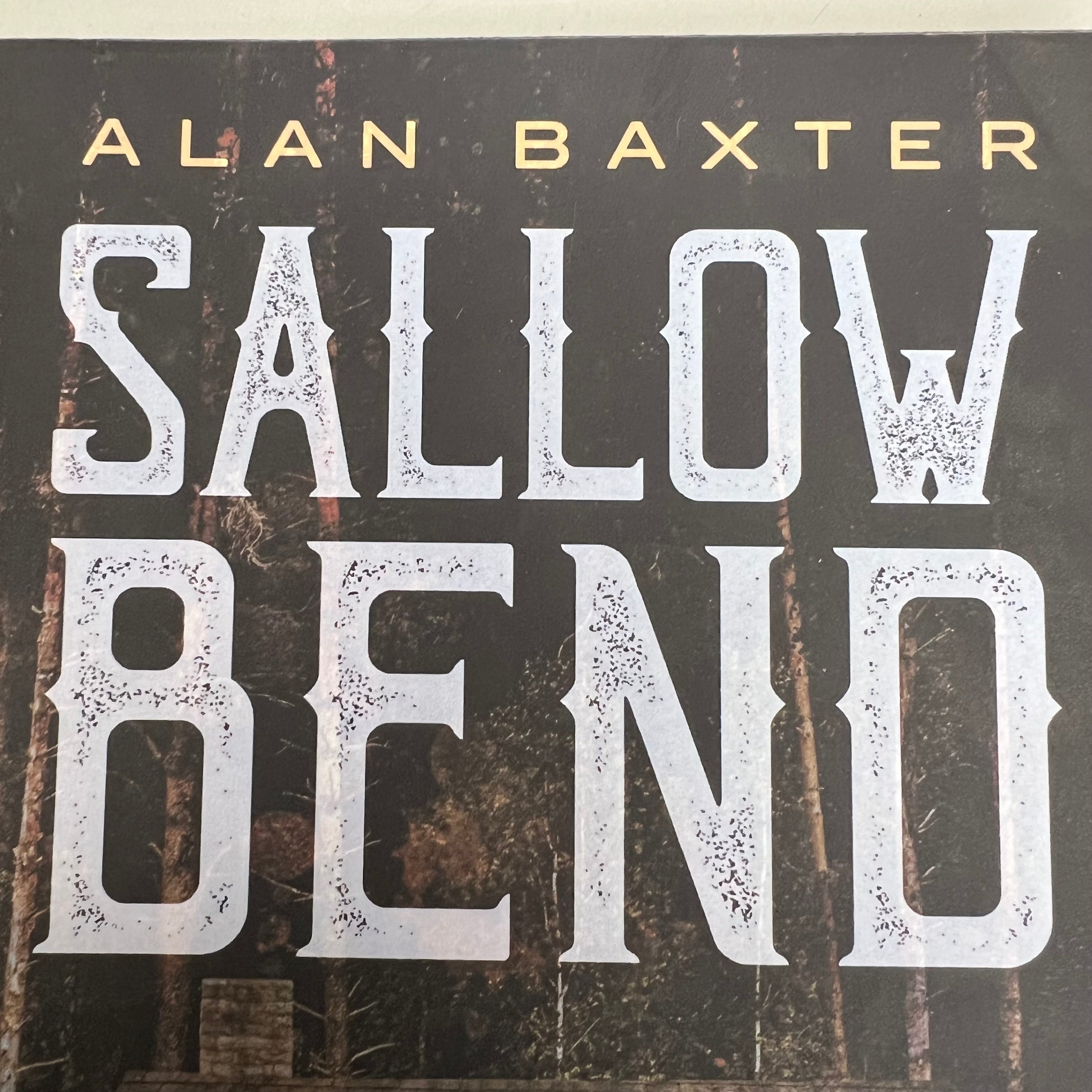 SALLOW BEND By Alan Baxter Paperback A Thriller Book