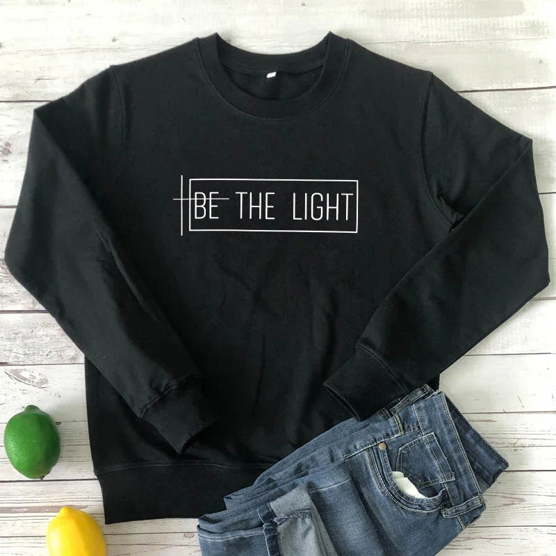 Be The Light 100% Cotton Sweatshirt Casual Inspirational Quote Pullovers Scripture Women Long Sleeve