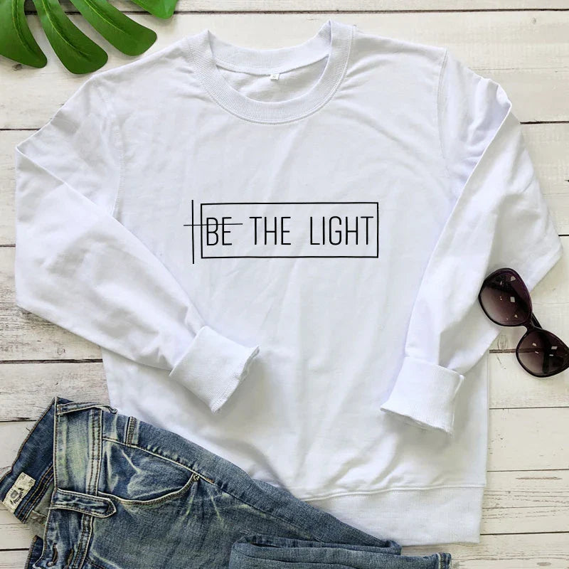 Be The Light 100% Cotton Sweatshirt Casual Inspirational Quote Pullovers Scripture Women Long Sleeve