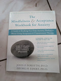 The Mindfulness and Acceptance Workbook for Anxiety: A Guide to Breaking Free from Anxiety, Phobias, and Worry Using Acceptance and Commitment Therapy - Book by  John P. Forsyth