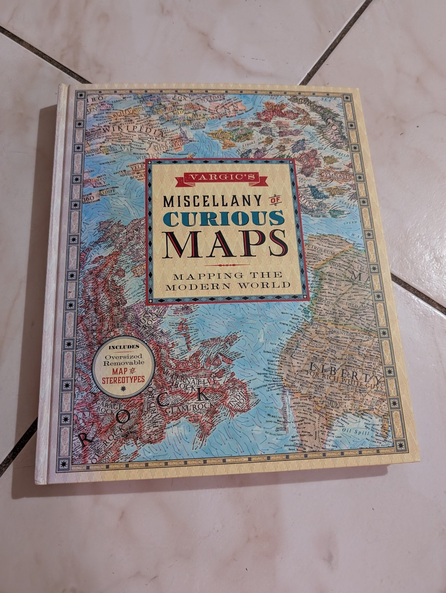 Vargic's Miscellany of Curious Maps : Mapping the Modern World by Martin Vargic