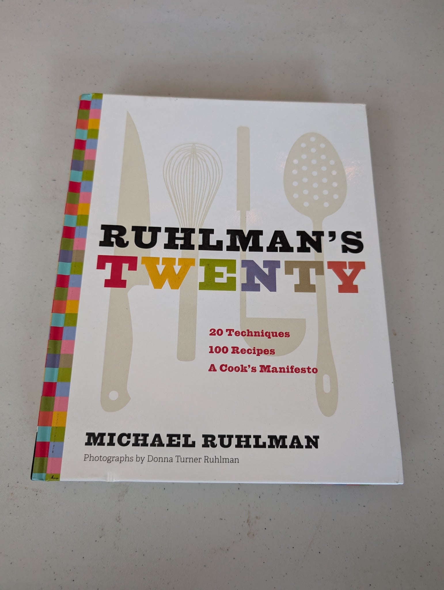 Ruhlman's Twenty: 20 Techniques, 100 Recipes, A Cook's Manifesto (The Science of Cooking, Culinary Books, Chef Cookbooks, Cooking Techniques Book) Book by Michael Ruhlman