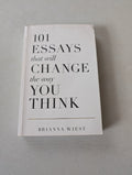 101 Essays That Will Change the Way You Think by Brianna