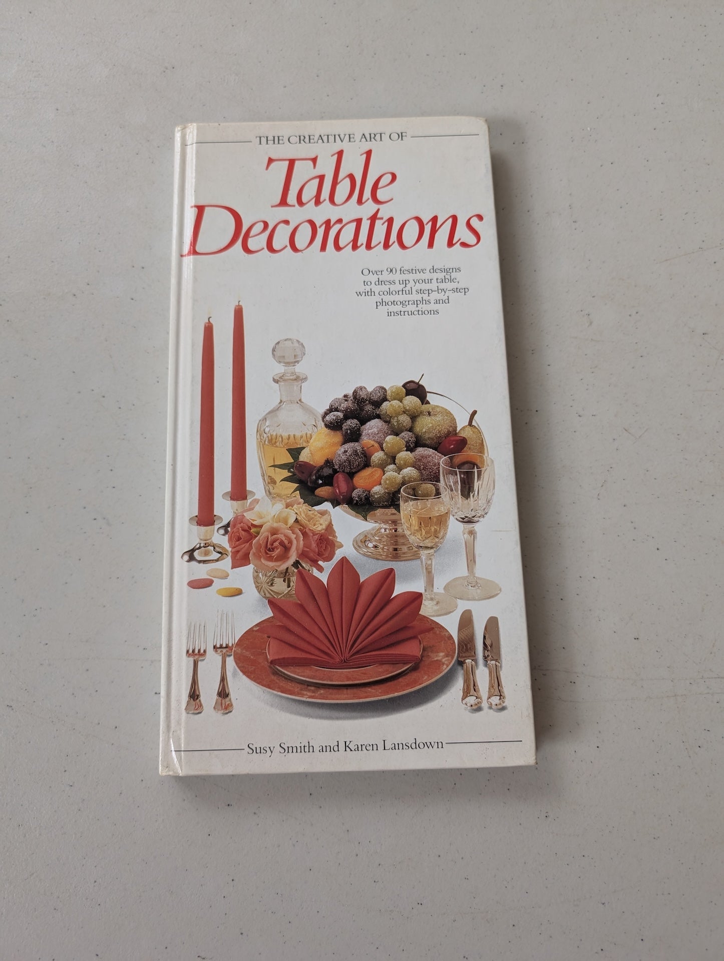 THE CREATIVE BOOK OF TABLE DECORATIONS - Smith/Lansdown