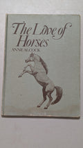 The Love of Horses by Anne Alcock (Animals, Equestrian, 1974)