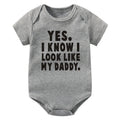 Funny Yes I Know I Look Like My Daddy Letters Print Baby Bodysuit Summer Cotton White Newborn Baby Clothes