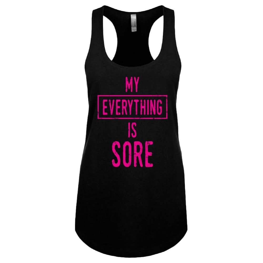 My Everything is Sore or Good Times Women's Tank Top - Assorted Styles and Sizes