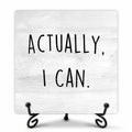 Funny Desk Decor Actually I Can Sign Home Office Shelf 5x5 Inches
