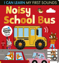 Noisy School Bus I Can Learn My First Sounds Board Book by Lauren Crisp